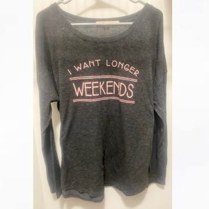 "I Want Longer Weekends" Long Sleeve Top